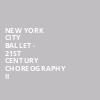 New York City Ballet 21st Century Choreography II, David H Koch Theater, New York