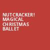 Nutcracker Magical Christmas Ballet, Palace Theater, New York