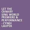 Let the Canary Sing World Premiere Performance Cyndi Lauper, Beacon Theater, New York