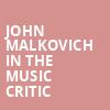 John Malkovich in The Music Critic, Beacon Theater, New York