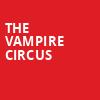 The Vampire Circus, Tarrytown Music Hall, New York
