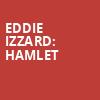 Eddie Izzard Hamlet, Greenwich House Theater, New York